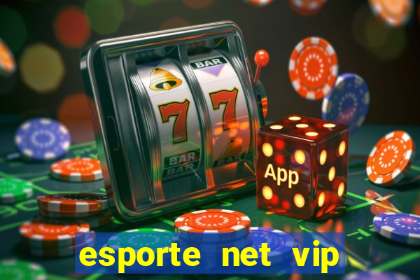 esporte net vip bet apostas